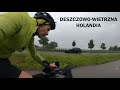 Deszczowo-wietrzna Holandia czyli 150km holenderskego lata | Eindhoven - Purmerend