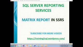 07 MATRIX REPORT IN SSRS | MATRIX IN SSRS