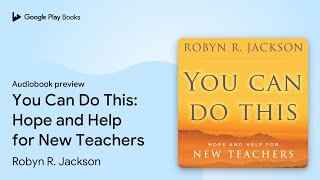 You Can Do This: Hope and Help for New… by Robyn R. Jackson · Audiobook preview