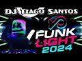 SET FUNK REMIX LIGHT 2024🔥SEM PALAVRÃO 🔥AS MAIS TOCADAS 2024