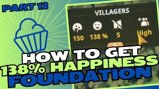 How to Get 138% Happiness (Foundation Playthrough Part 12)