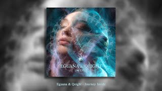 Eguana \u0026 Qeight - Journey Inside