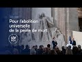 Pour l'abolition universelle de la peine de mort.