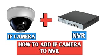 H.264 NVR CONNECT TO IP CAMERA||HOW TO ADD IP CAMERA TO NVR