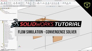 SOLIDWORKS Flow Simulation - Convergence Solver