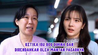 Ketika Ibu Bos Dihina Dan Direndahkan Oleh Mantan Pacarnya | Inspirasi Kehidupan