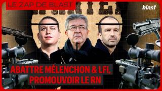 ABATTRE MÉLENCHON ET LFI, PROMOUVOIR LE RN