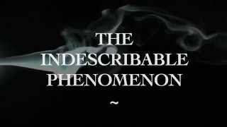 The Indescribable Phenomenon Trailer