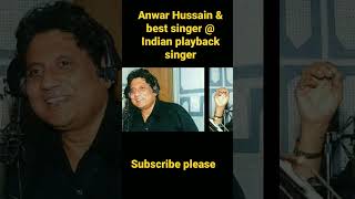 Anwar Hussain & best singer @ indian playback singer # nice song