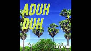 RAFA FT NANI LATU -  ADUH DUH (PROD. BRJ) (Lagu terbaru 2020 )