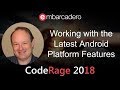 Working with the Latest Android Platform Features with Jim McKeeth from CodeRage 2018