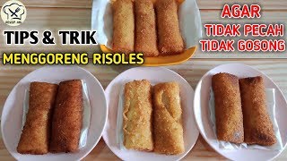 Tips Dan Trik Menggoreng Risoles Agar Tidak Pecah