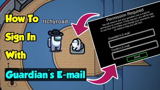 How To Sign In Among Us | How To Sign In With Guardian's E-mail In Among Us (For Below 13yr)