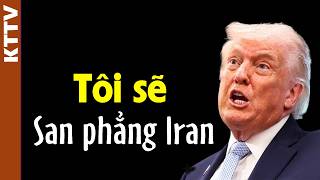 Ông Trump có dám san phẳng Iran như đã nói??