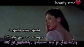 oh ajnabi sad song lyrics with english and tamil meaning
