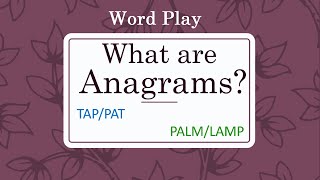 English Vocabulary:  Word Play  -  What are Anagrams ?