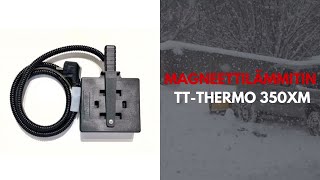 Esittelyssä Magneettilämmitin TT-Thermo 350XM