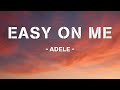 Adele - Easy On Me ( Lyric Video ) Shape Of My Heart, Sure Thing, Favorite Song