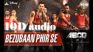 Bezubaan Phir Se | 10D audio | Disney's ABCD 2 | Varun Dhawan & Shraddha Kapoor