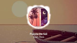 Juan Rios - Puesta De Sol [Study, Play, Relax and Sleep with the best of Lofi]