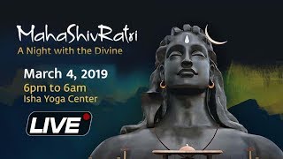 LIVE: MahaShivRatri celebration with SADHGURU at Isha Yoga Center | महाशिवरात्रि 2019