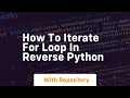 how to iterate for loop in reverse python