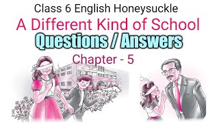 A different kind of school question answer || class 6 english reader chapter 5 question answer