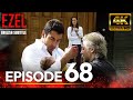 Ezel  Episode 68 | English Sub  Long Version | 4K