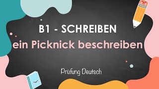 ein PICKNICK beschreiben - B1 Schreiben Teil 1 informellen Brief schreiben - Goethe Zertifikat