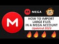 How to import large mega files | Mega Unlimited Storage | With Proof | Updated method | 2023