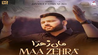 Maa Zehra s.a | Ayame Fatima Zahra 2021 | Mesum Abbas Nohay | Coming Soon