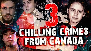 3 Chilling Crimes From Canada