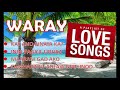 waray waray love songs waray love songs non stop