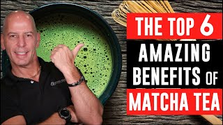 THE TOP 6 HEALTH BENEFITS OF MATCHA GREEN TEA!