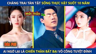 Chàng Trai Tàn Tật Sống Thực Vật Suốt 10 Năm, Nào Ngờ Lại Là Chiến Thần Bất Bại Võ Công Tuyệt Đỉnh