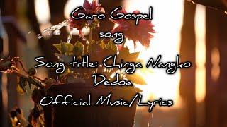 Chinga Nangko Dedoa||Official Music/Lyrics||Gospel Song||