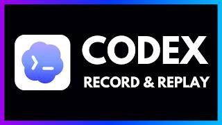 Codex: NEW Record & Replay in 9 Minutes