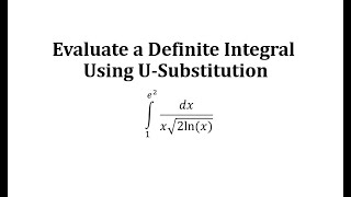 Evaluate a Definite Integral Using U-Substitution:  1/(xsqrt(aln(x)))
