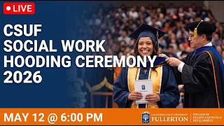 2026 CSUF Social Work Award and Hooding Ceremony
