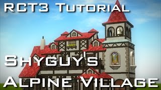 RCT3 Tutorial - Shyguy's Alpine Village Sets