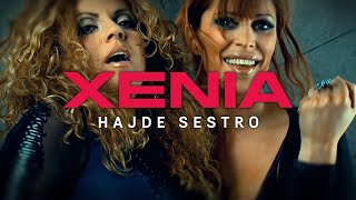 Xenia Pajčin \u0026 Indira Radić - Hajde sestro (Official Video)