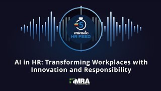AI in HR: Transforming Workplaces with Innovation and Responsibility