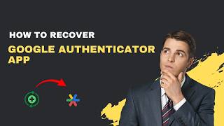 How to Recover Google Authenticator – Restore 2FA Codes [2026]