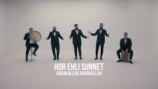 HOR EHLI SUNNET - BARAKALLAH BARAKALLAH | official video 2022| Nasheed