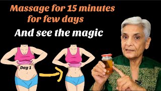 Massage your belly for 15 minutes daily to make it shrink fast ,burn belly fat and lose weight
