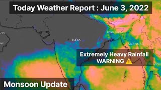 Today Monsoon Update:Extremely heavy rain Warning|Today Weather Report June 3, 2022 #cyclonesitrang