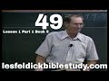 49 - Les Feldick Bible Study Lesson 1 - Part 1 - Book 5 - Law - Weak and Beggarly