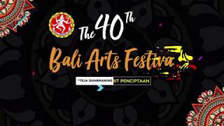 OPENING THE 40TH BALI ARTS FESTIVAL (PESTA KESENIAN BALI 2018) #BaliGoLiveEvent #BaliGoliveCulture