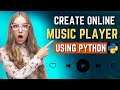 Create Your Own Online Music Player Using Python - For Beginners
