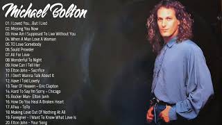 Michael Bolton Greatest Hits Full Album - The Best Songs Of Michael Bolton Nonstop Collection